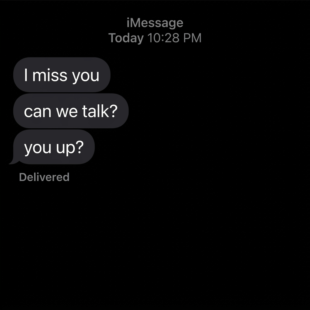 Three unanswered late-night messages: I miss you. Can we talk? You up?